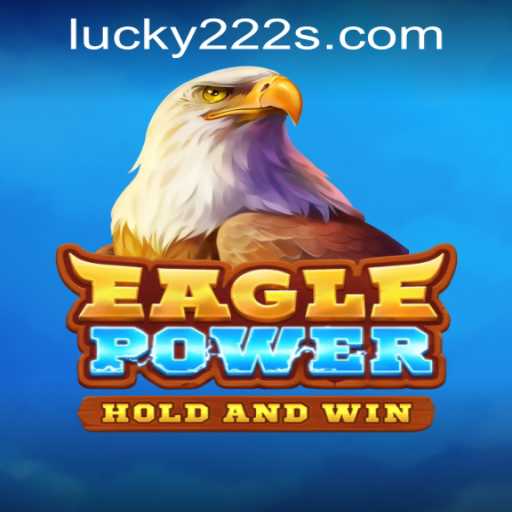 EaglePower: Soar to New Heights with Lucky222 PH Login
