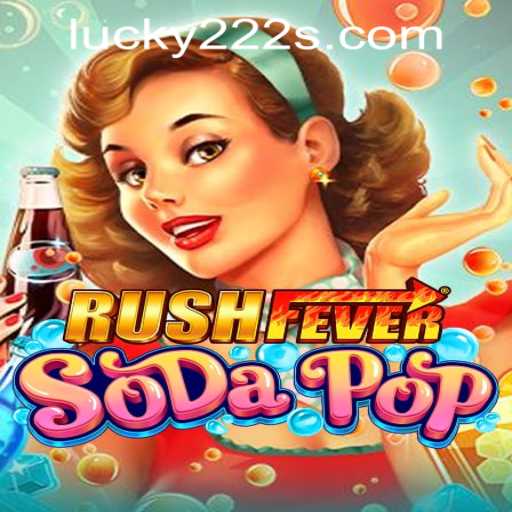 RushFeverSodaPop: An Exciting World of Refreshing Challenges